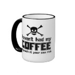 Haven't had my coffee - mug