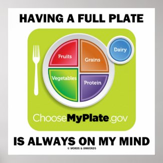 Having A Full Plate Is Always On My Mind (MyPlate) Print