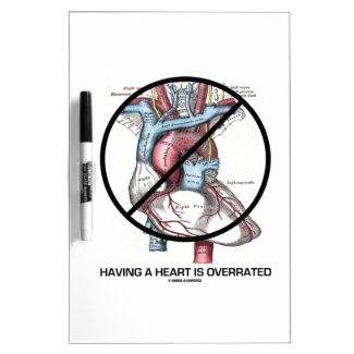 Having A Heart Is Overrated (Heart Cross-Out) Dry-Erase Board
