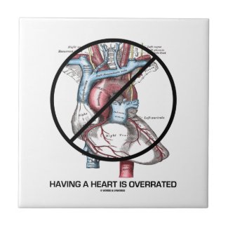 Having A Heart Is Overrated (Heart Cross-Out) Ceramic Tile