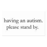 having an autism. please stand by. business card template