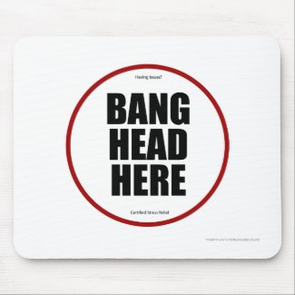 Having Issues? Bang head here mousepad