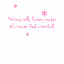 Having sex for the reason God intended! t-shirts by TheSleepyBride Having sex for the reason God intended! t-shirts