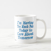 Having Too Much Fun Coffee Mug
