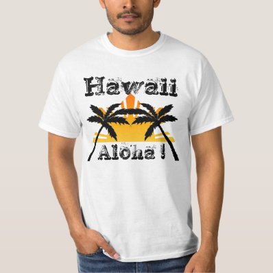 Hawaii, Aloha ! T Shirt