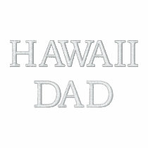 HAWAII DAD embroidered shirts by mjc8693 HAWAII DAD embroidered shirts