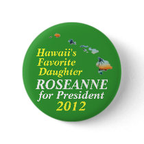 Hawaii for Roseanne Barr 2012 Pinback Button