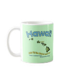 Hawaii HI Motto ~ Haka Tiki Mou Sha'ami Leeki mugs