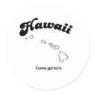 round_sticker - Hawaii Motto - Come get leid