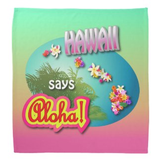 Hawaii Says Aloha! Bandana