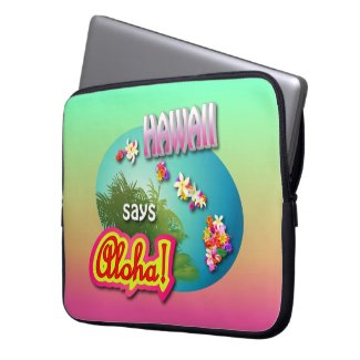 Hawaii Says Aloha! Laptop Computer Sleeve