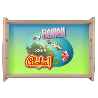 Hawaii Says Aloha! Serving Tray