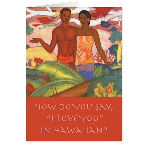 Hawaiian "I Love You" Valentine's Day Card Zazzle