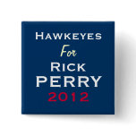Hawkeyes For Rick PERRY 2012 Campaign Button
