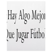 Hay Algo Mejor Que Jugar Futbol Personalized Letterhead