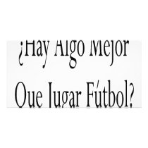 Hay Algo Mejor Que Jugar Futbol photo cards