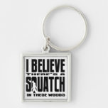 ¡Hay SQUATCH en estas maderas! Llavero Personalizado