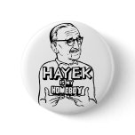 Hayek is My Homeboy Button