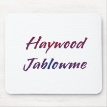 Haywood Jablowme Mouse Pads