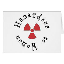 Hazardous to Women Greeting Cards
