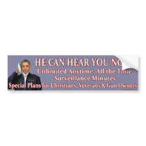 He Can Hear You Now! Bumper Sticker