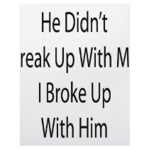 He Didn't Break Up With Me I Broke Up with Him letterhead