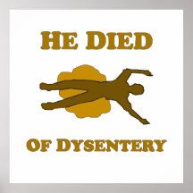 He Died Of Dysentery Poster