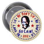 He Don't Lie - Go Cain - 2012 Pins