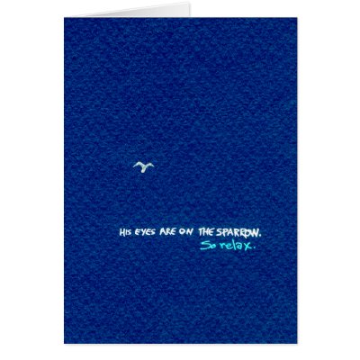 He even takes care of the sparrows... cards by Chakham