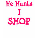 He Hunts, I, SHOP - Customized t-shirts by slugger726 He Hunts, I, SHOP - Customized t-shirts