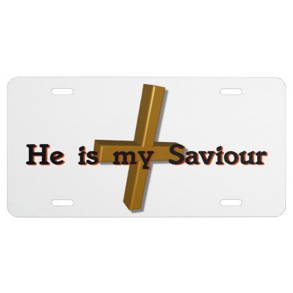 He Is My Saviour (cross version) License Plate