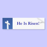 He is Risen bumper sticker bumper stickers