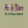 He is Risen, He is Risen Indeed!