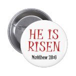 He is Risen Pinback Buttons
