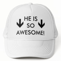 He Is So Awesome Hat