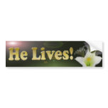 He Lives Bumper Sticker