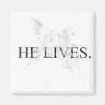 He Lives Magnet