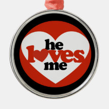 He Loves me Christmas Ornament