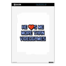 He Loves Me More Than Videogames Skin For The iPad 2