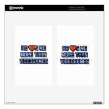 He Loves Me More Than Videogames Decal For Kindle Fire