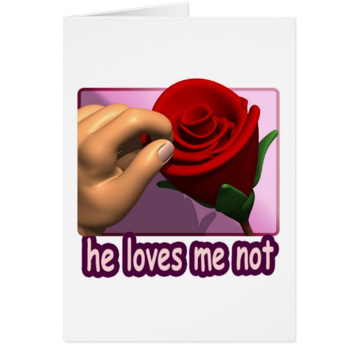 He Loves Me Not Greeting Cards