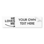 He loves me (right).png bumper stickers