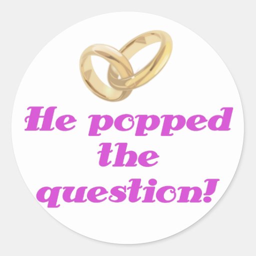 he-popped-the-question-classic-round-sticker-zazzle