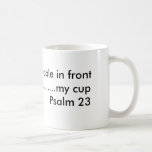 "He prepareth a table in front of mine enemies.... Coffee Mug