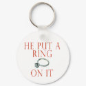 He Put a Ring On It Bride keychain