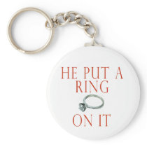He Put a Ring On It Bride Keychain