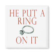 He Put a Ring On It Bride Magnet