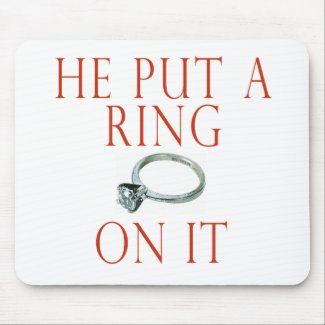 He Put a Ring On It Bride mousepad