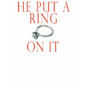 He Put a Ring On It Bride T-shirt shirt
