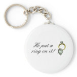 He Put A Ring On It Engagement Keychain